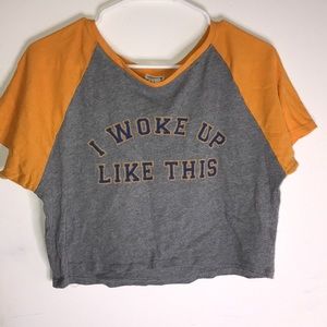 I woke up like this Cropped Top